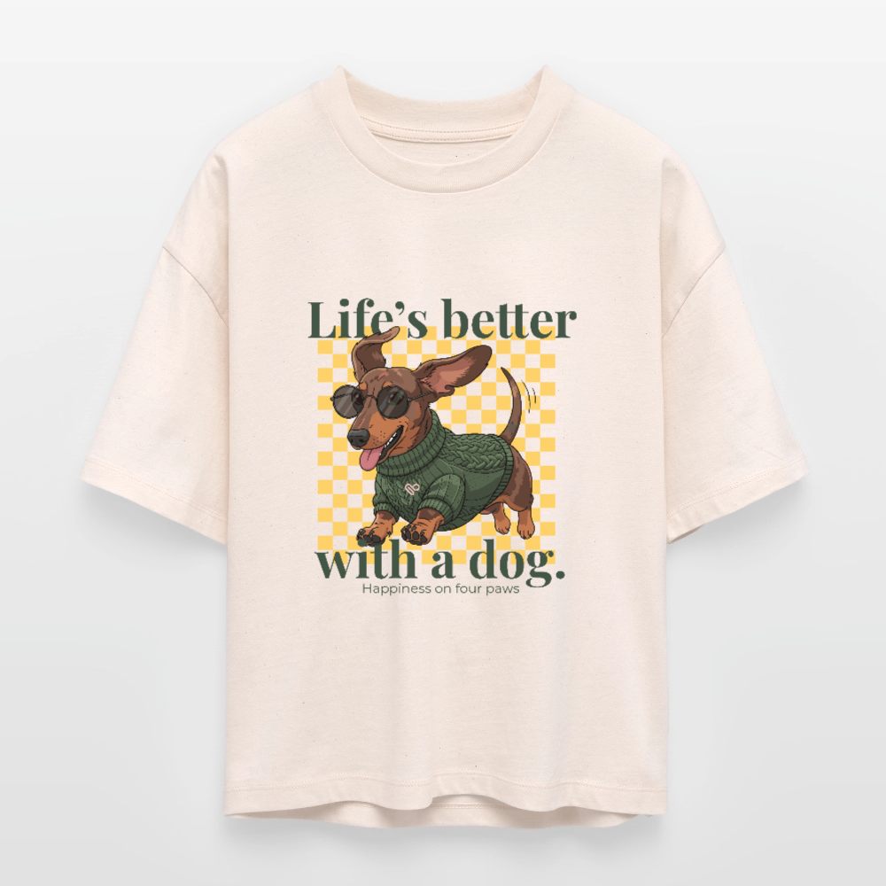 Herzfarben Oversize Damen T-Shirt „Life’s Better With a Dog“ – Nachhaltiges Hunde-Statement Shirt aus Bio-Baumwolle - Naturroh