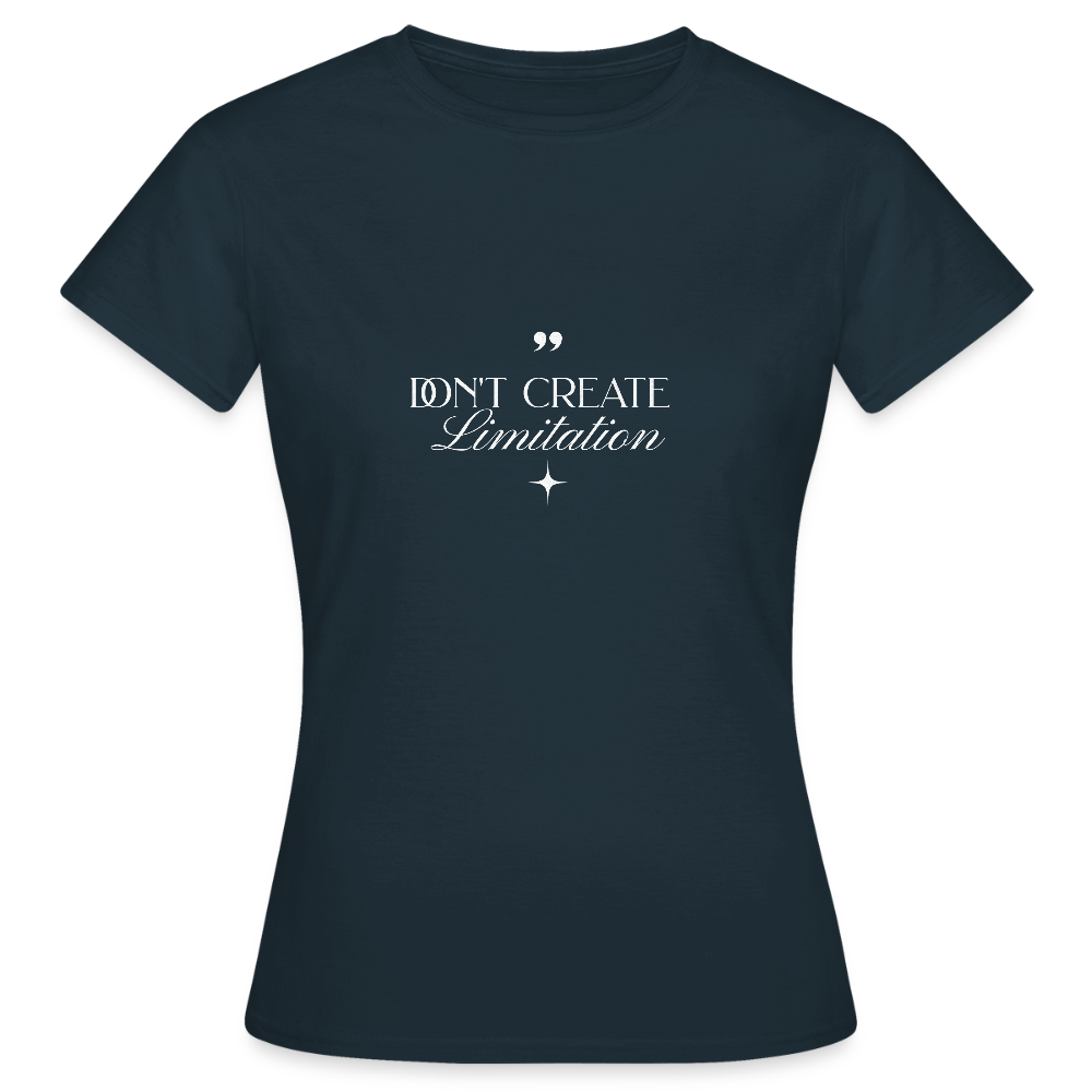 Don’t Create Limitation T-Shirt – Motivations Shirt | Selbstvertrauen & Mindset Statement für mehr Freiheit - Navy
