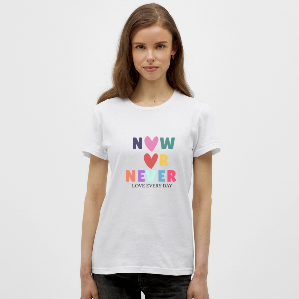 Now or Never T-Shirt – Buntes Statement Shirt | Motivations & Lifestyle Design mit Herz - Weiß