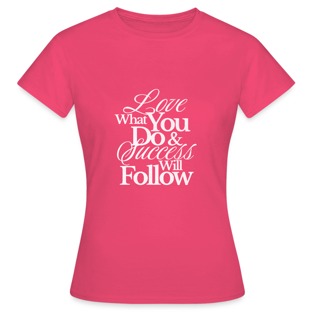 Love What You Do T-Shirt – Motivations Shirt | Streetwear Statement für Erfolg & Leidenschaft - Azalea