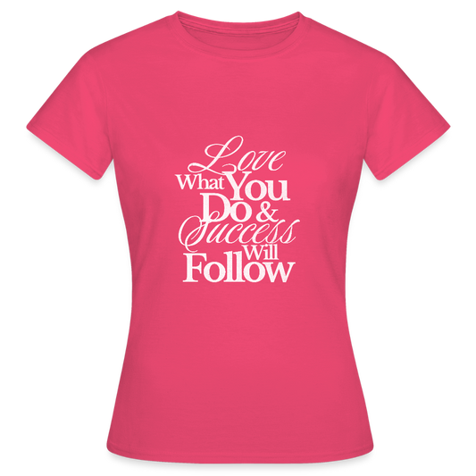 Love What You Do T-Shirt – Motivations Shirt | Streetwear Statement für Erfolg & Leidenschaft - Azalea