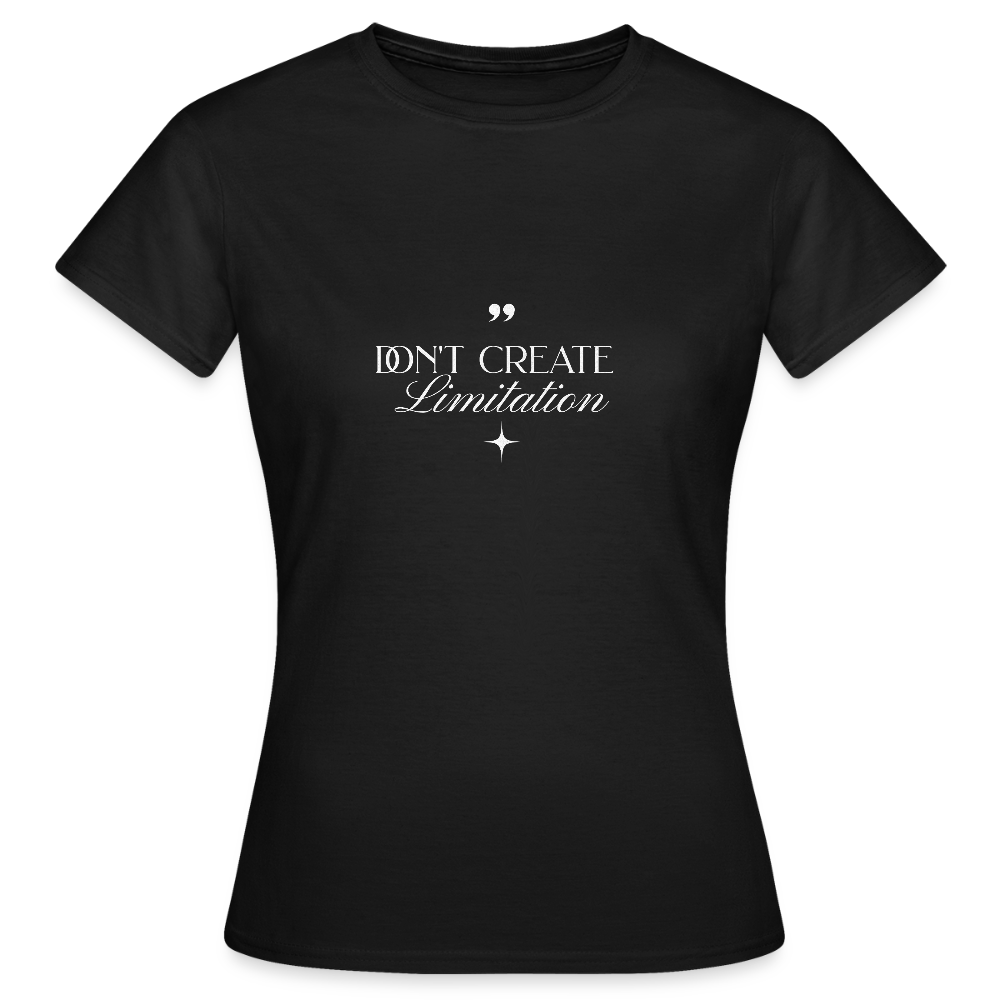 Don’t Create Limitation T-Shirt – Motivations Shirt | Selbstvertrauen & Mindset Statement für mehr Freiheit - Schwarz