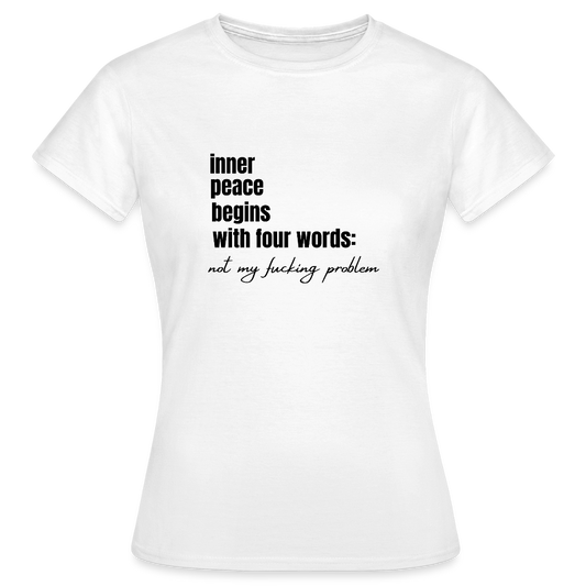 Inner Peace Begins With You T-Shirt – Spiritual Mindfulness Shirt - Weiß