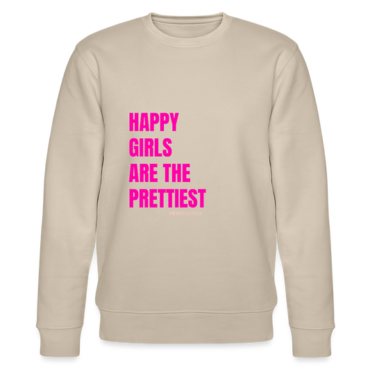 Frauen-Sweatshirt „Happy Girls are the Prettiest“ – 100% Bio-Baumwolle, nachhaltig & stylisch - Beige