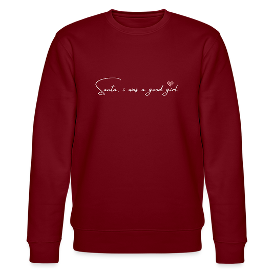 Sweatshirt „Santa, I was a good girl“ – aus 100 % Bio-Baumwolle & vegan - Burgunderrot