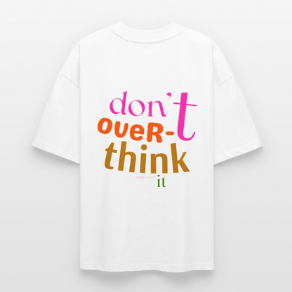 Don’t overthink it – Herren T-Shirt aus 100 % Bio-Baumwolle | Nachhaltiges Statement Shirt - Weiß
