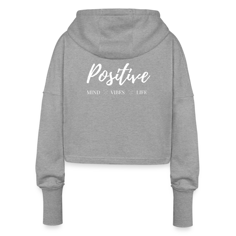 Positive Mind Vibes Life Cropped Hoodie – Streetwear Damen Hoodie mit Motivationsspruch - Grau meliert