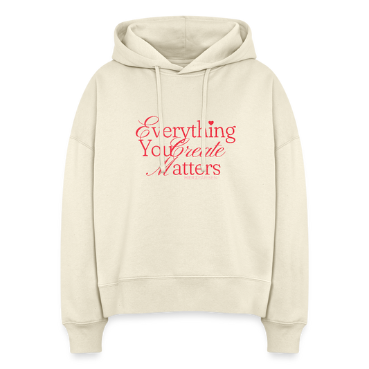 Cropped Hoodie – „Everything You Create Matters“ - 100% Bio Baumwolle - Naturroh