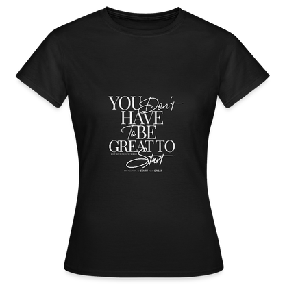 Start to Be Great T-Shirt – Motivations Shirt | Streetwear Typografie Design für Mut & Erfolg - Schwarz