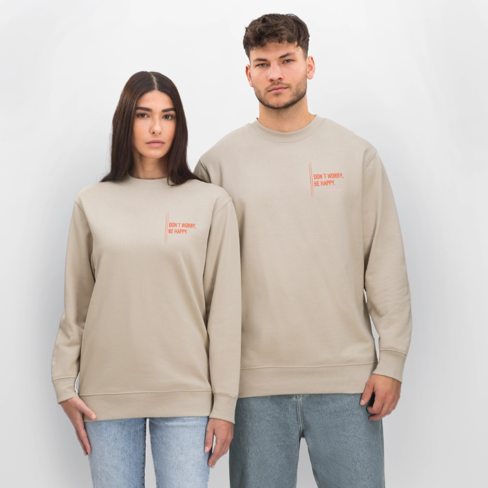 Sweatshirt „Don’t Worry, Be Happy“ – Minimal Design aus 100 % Bio-Baumwolle - Beige