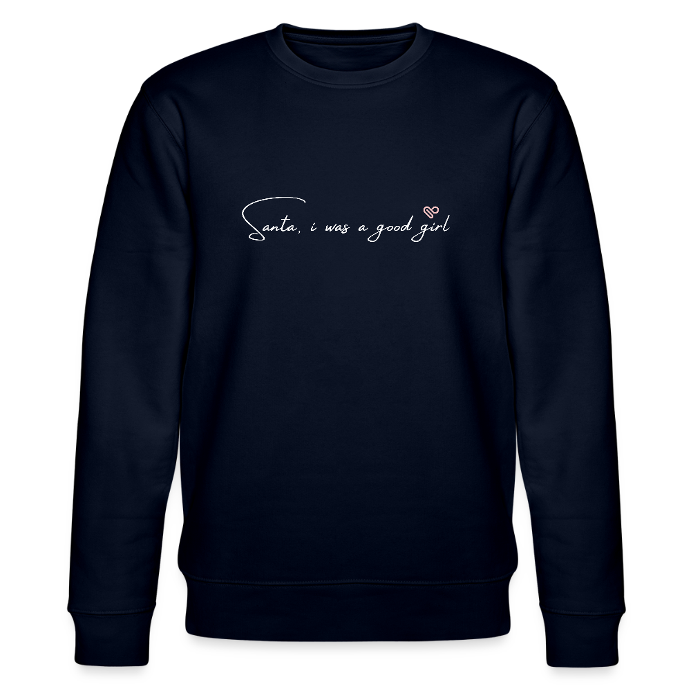 Sweatshirt „Santa, I was a good girl“ – aus 100 % Bio-Baumwolle & vegan - Navy