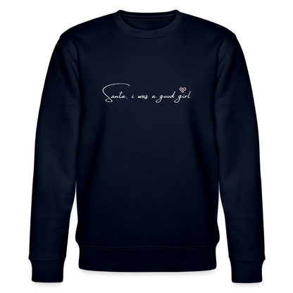 Sweatshirt „Santa, I was a good girl“ – aus 100 % Bio-Baumwolle & vegan - Navy