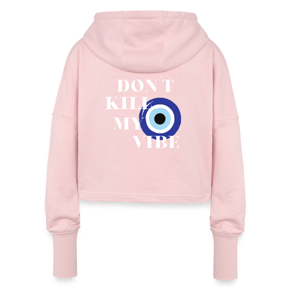 Don’t Kill My Vibe Cropped Hoodie – Damen Hoodie mit Nazar-Auge & Statement-Print - Hellrosa