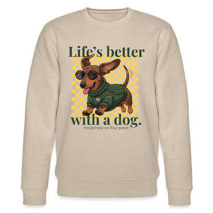 Herzfarben Sweatshirt „Life’s Better with a Dog“ – Hunde Sweatshirt aus 100 % Bio-Baumwolle - Beige