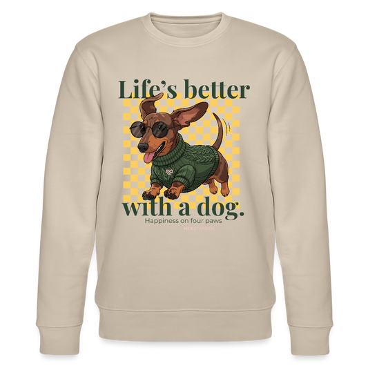 Herzfarben Sweatshirt „Life’s Better with a Dog“ – Hunde Sweatshirt aus 100 % Bio-Baumwolle - Beige
