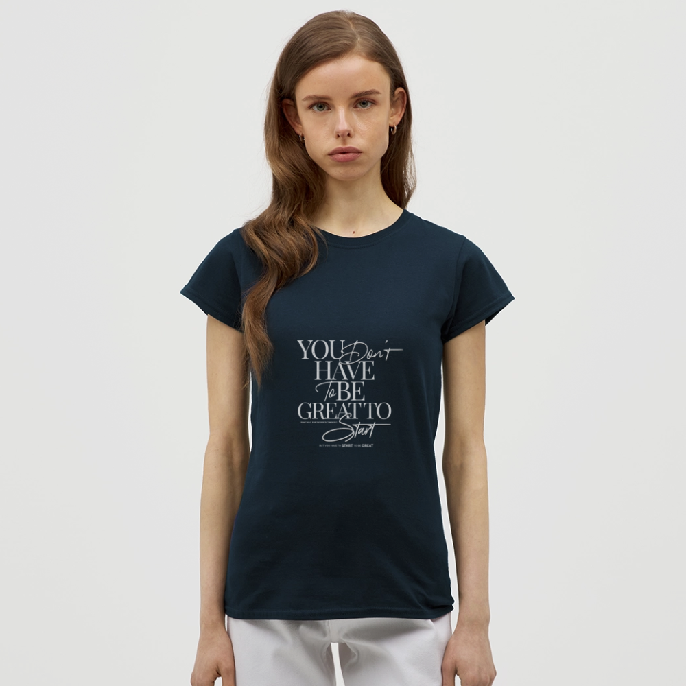 Start to Be Great T-Shirt – Motivations Shirt | Streetwear Typografie Design für Mut & Erfolg - Navy