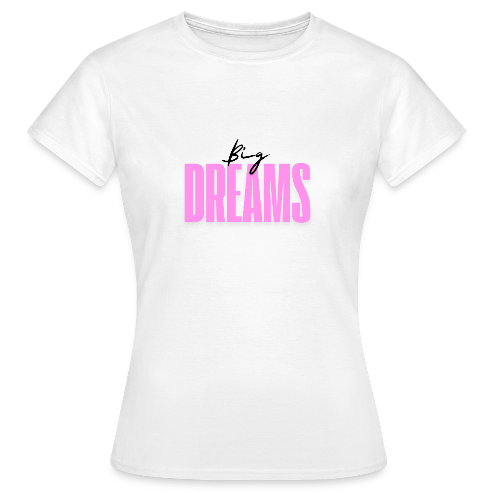 Big Dreams T-Shirt – Neon Pink Statement Shirt | Motivations-Shirt für Visionen, Power & Selbstverwirklichung - Weiß