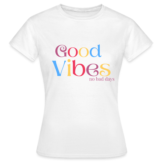 Good Vibes T-Shirt – No Bad Days | Buntes Statement Shirt für positive Energie & gute Laune - Weiß