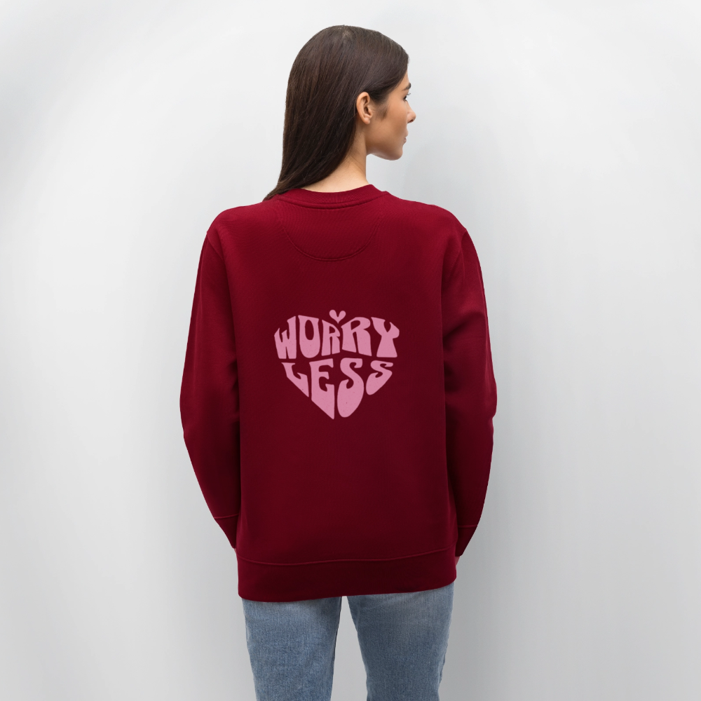 Worry Less Sweater – Statement Pullover mit Herz-Print | Cozy Unisex Sweatshirt für mehr Leichtigkeit - Burgunderrot