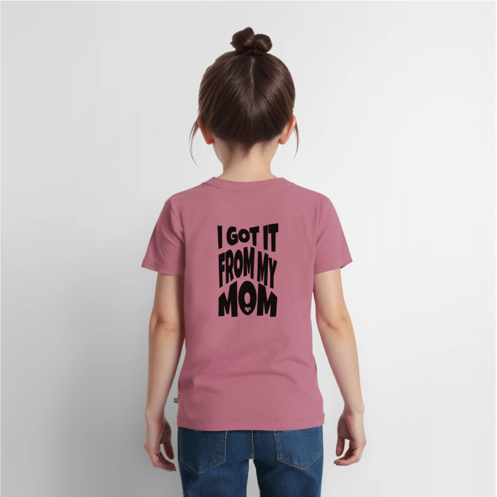 Herzfarben Kinder T-Shirt „I Got It From My Mom“ – Kindershirt aus 100 % Baumwolle (2–8 Jahre) - Mauve