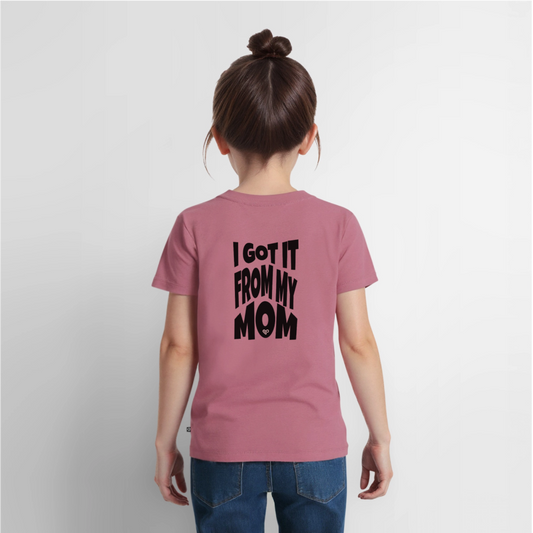 Herzfarben Kinder T-Shirt „I Got It From My Mom“ – Kindershirt aus 100 % Baumwolle (2–8 Jahre) - Mauve
