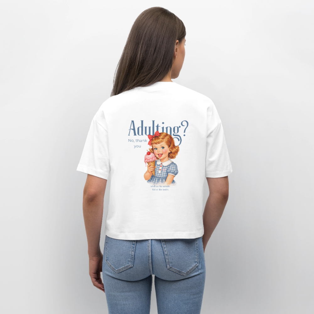 Adulting? No, thank you – Damen T-Shirt aus 100 % Bio-Baumwolle | Oversize Statement Shirt - Weiß
