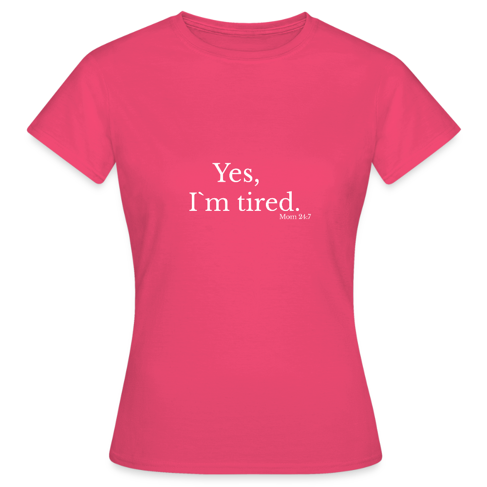 Yes I’m Tired T-Shirt – Lustiges Mama Shirt | Humorvolles Statement für Mütter 24/7 - Azalea