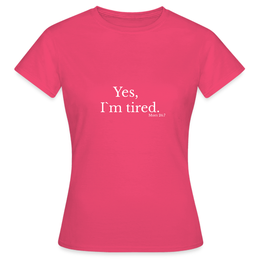 Yes I’m Tired T-Shirt – Lustiges Mama Shirt | Humorvolles Statement für Mütter 24/7 - Azalea