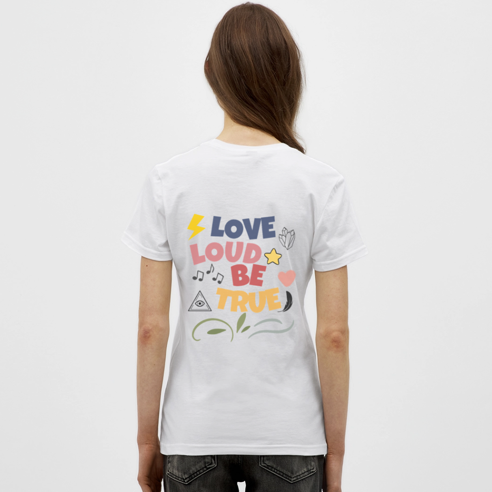Love Loud Be True T-Shirt – Buntes Statement Shirt | Positives Lifestyle Design mit Symbolen & Power - Weiß