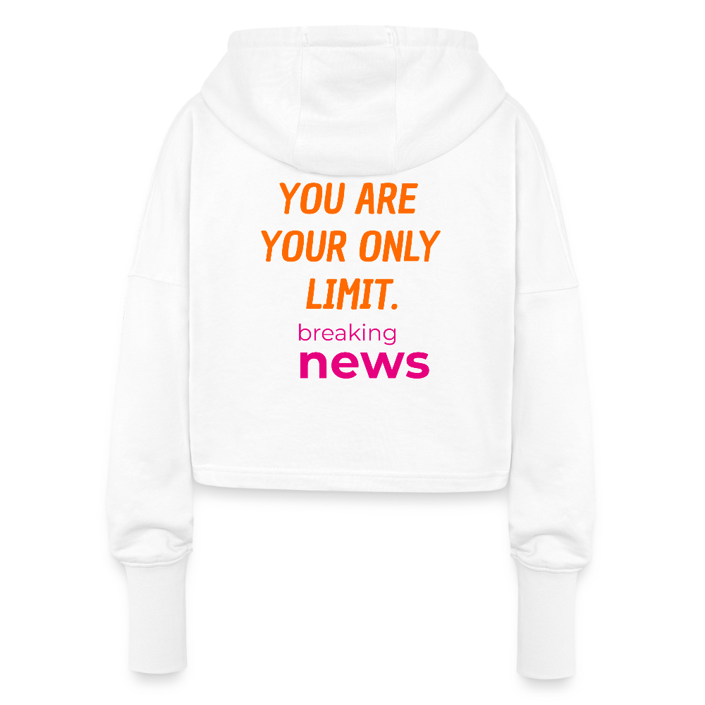 You Are Your Only Limit Cropped Hoodie – Motivations-Hoodie für Frauen, Sport & Lifestyle - Weiß