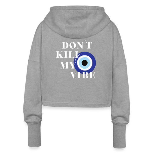 Don’t Kill My Vibe Cropped Hoodie – Damen Hoodie mit Nazar-Auge & Statement-Print - Grau meliert