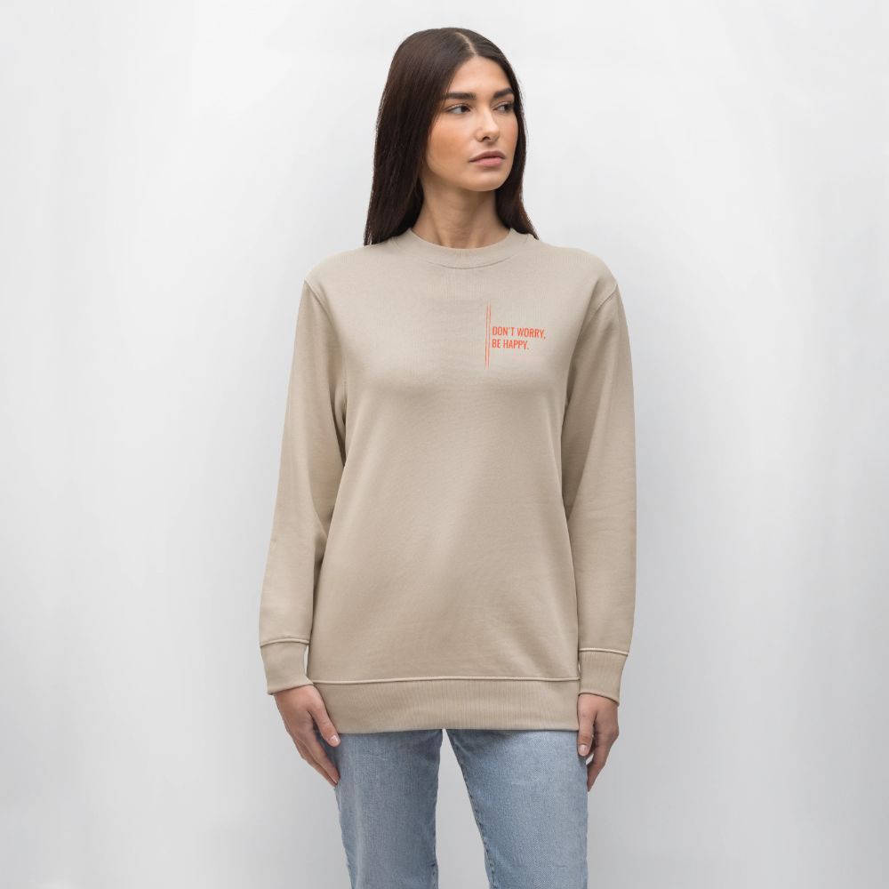 Sweatshirt „Don’t Worry, Be Happy“ – Minimal Design aus 100 % Bio-Baumwolle - Beige