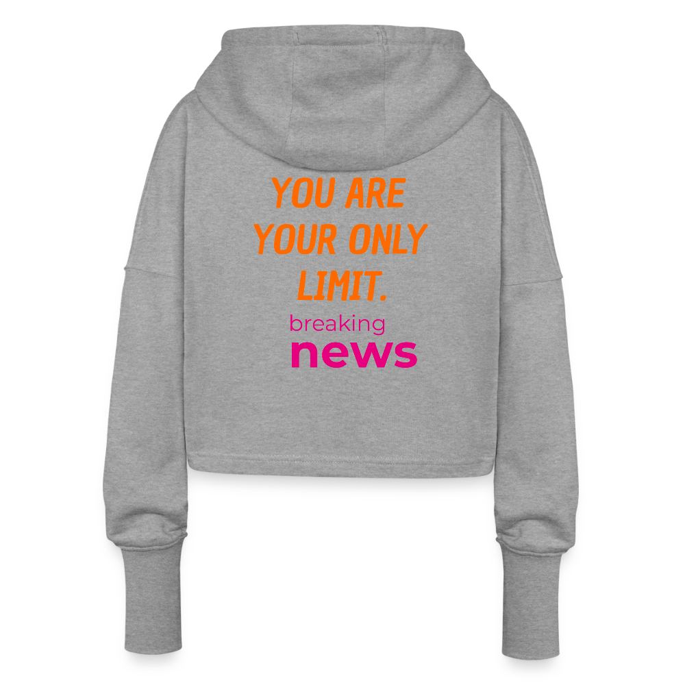 You Are Your Only Limit Cropped Hoodie – Motivations-Hoodie für Frauen, Sport & Lifestyle - Grau meliert