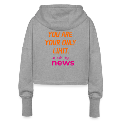 You Are Your Only Limit Cropped Hoodie – Motivations-Hoodie für Frauen, Sport & Lifestyle - Grau meliert
