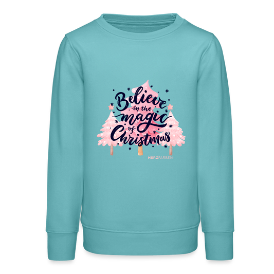 Kinder Sweatshirt „Believe in the Magic of Christmas“ – aus 100 % Bio-Baumwolle 9 - 13 Jahre - Pastelltürkis